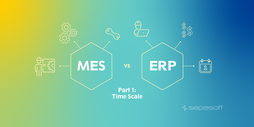 MES vs ERP Part 1: Time Scale