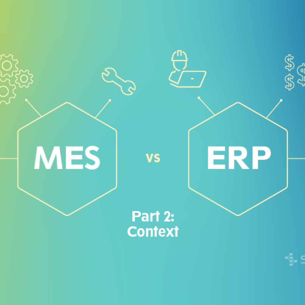 MES vs ERP Part 2 Context