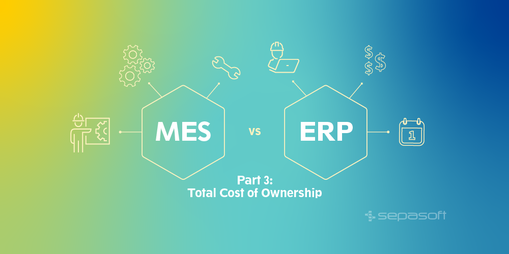 MES vs ERP Part 3 TCO